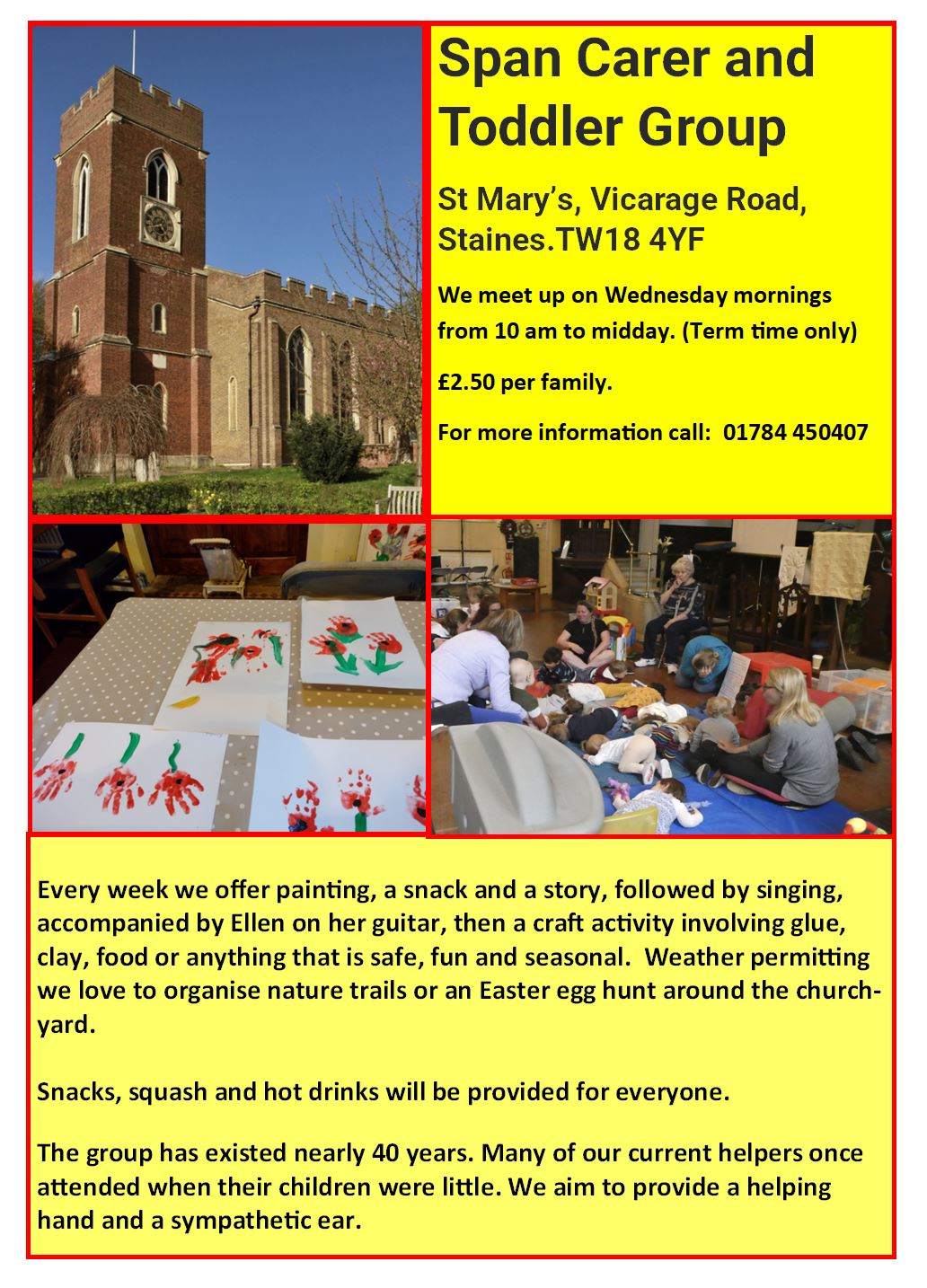 Span Carer & Toddler Group meets for pre school children in St Mary’s Church Hall,  10am - 12pm on Wednesdays during term time.  A suggested donation of £2.50 per family applies, which covers craft materials and refreshments.